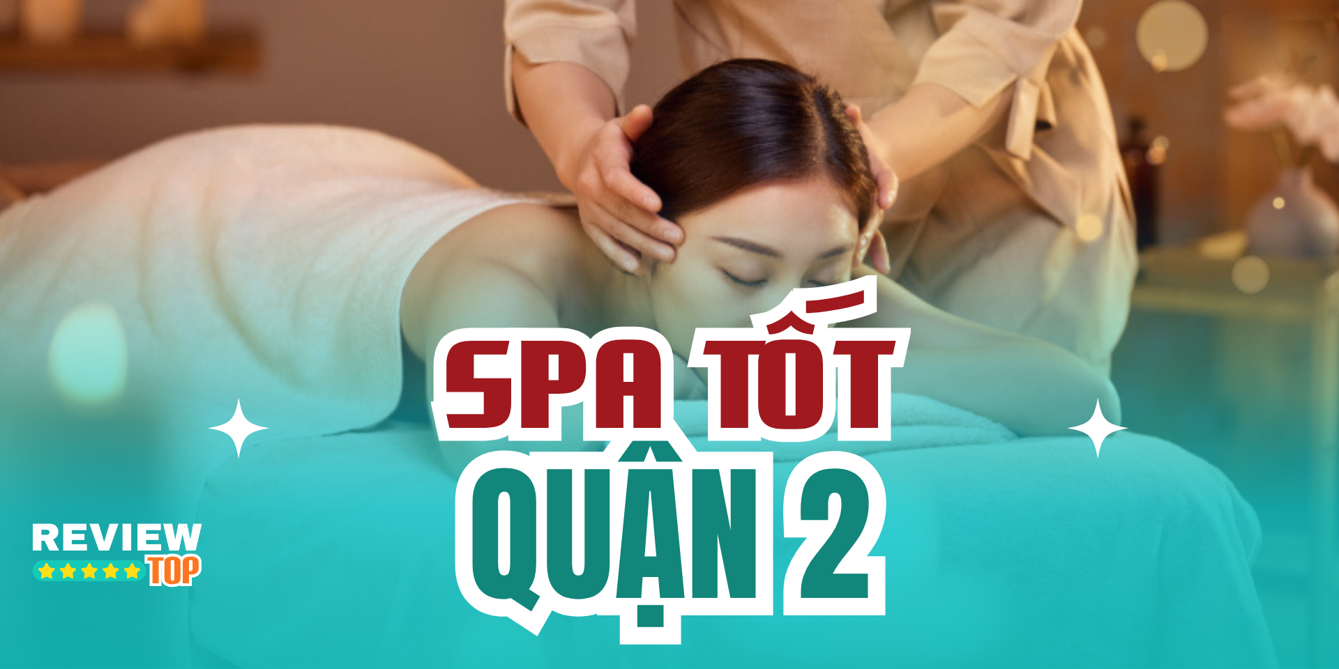 Top 10 spa Quận 2 chất lượng tốt, chuyên nghiệp nhất