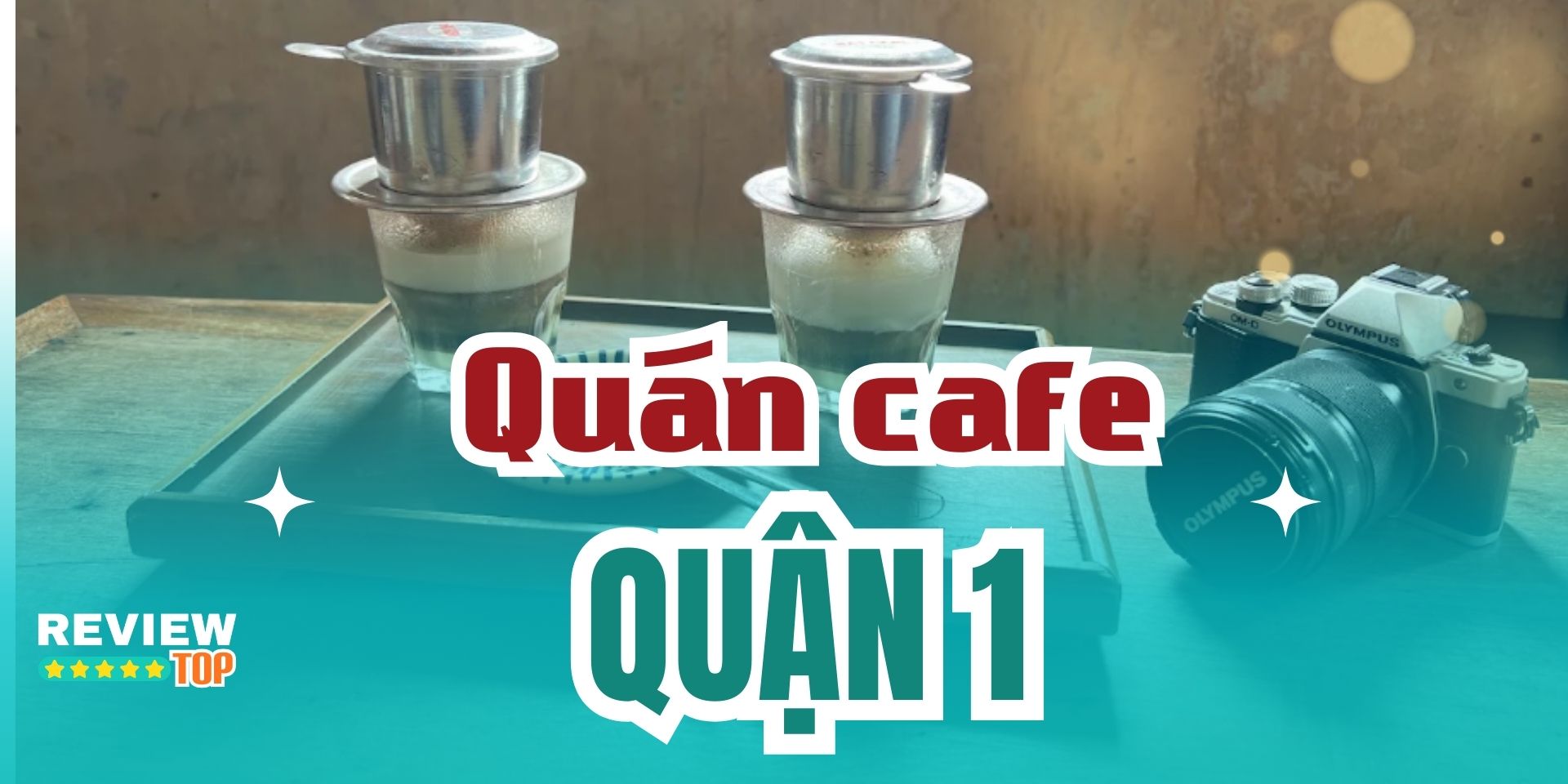 Top 12 quán cafe Quận 1 cực chill, view sống ảo đẹp
