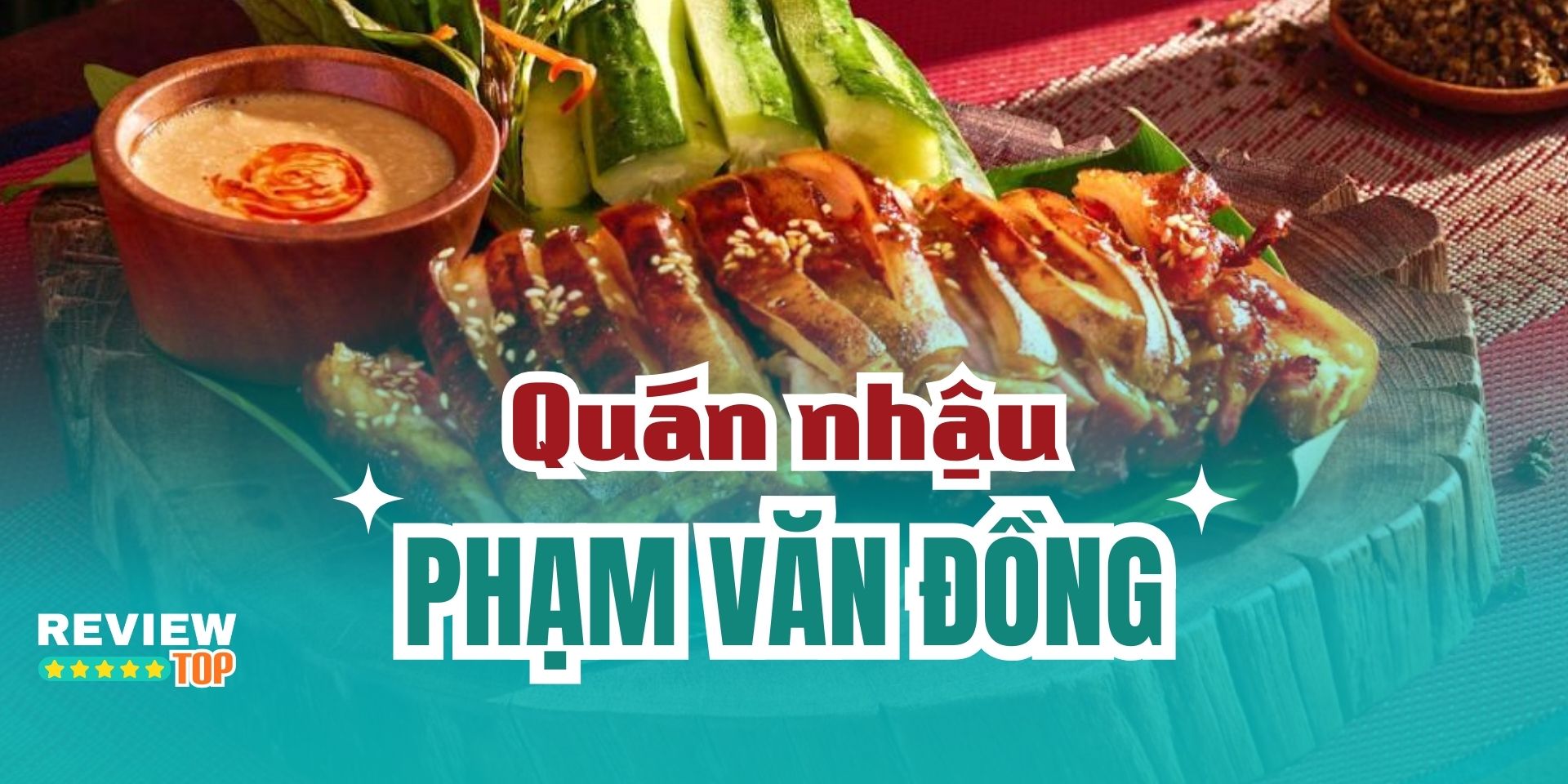 Top 10+ quán nhậu Phạm Văn Đồng vui nhộn, mồi ngon nhức nách