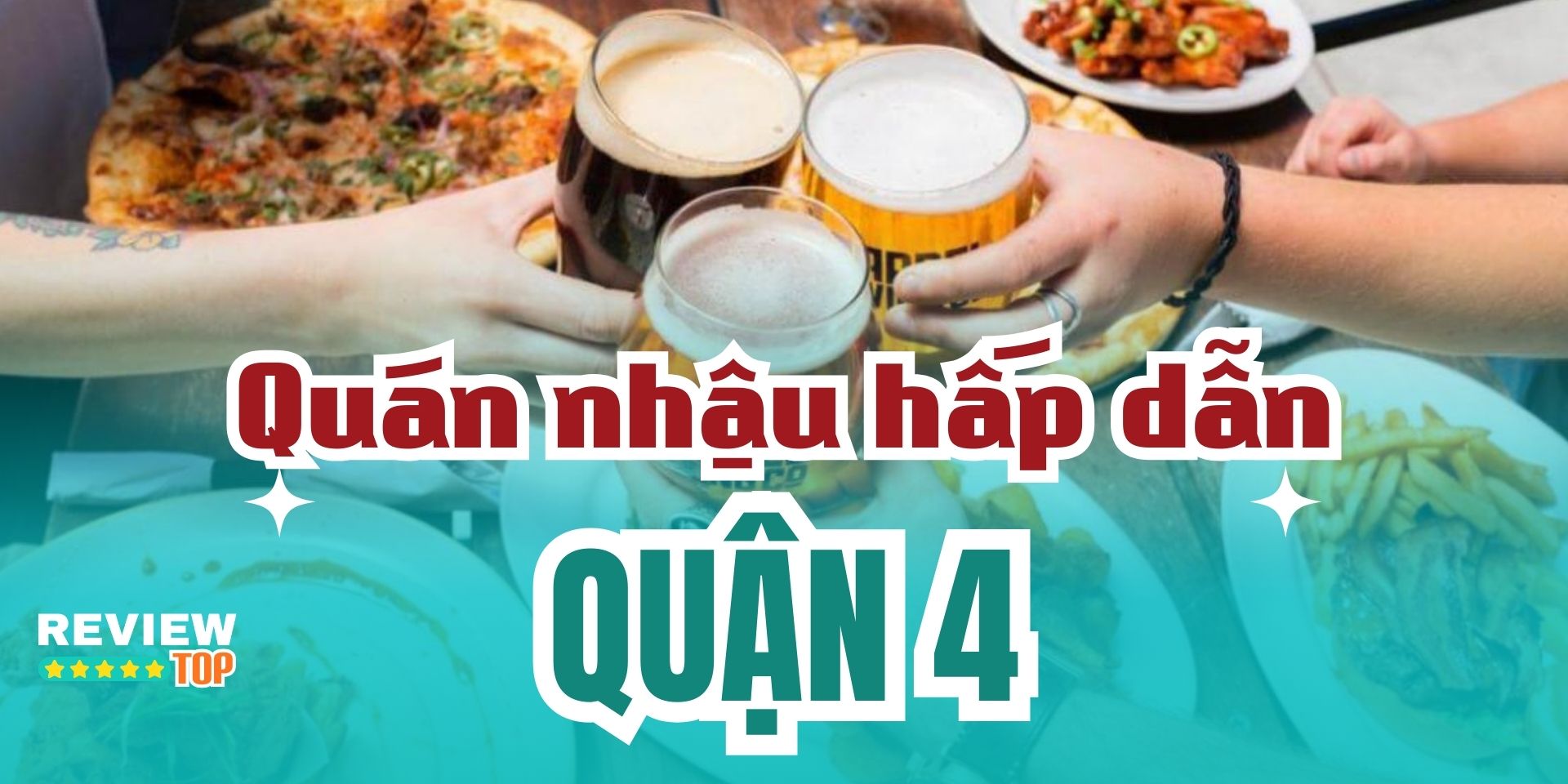 Top 15 địa chỉ quán nhậu Quận 4 nhiều món ngon hấp dẫn