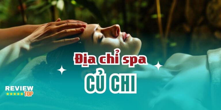 Top 7 spa Củ Chi chất lượng, chị em không nên bỏ qua