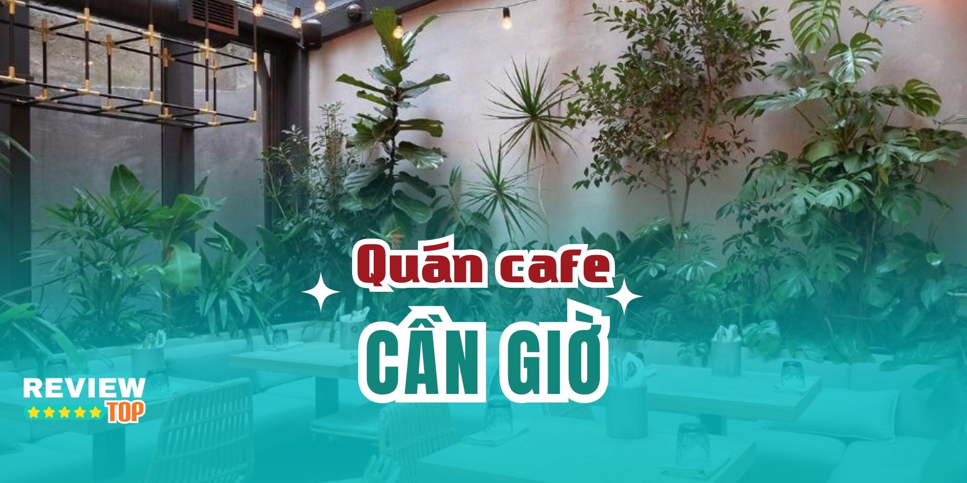 Top 10 quán cafe Cần Giờ lý tưởng cho chuyến đi ngắn ngày