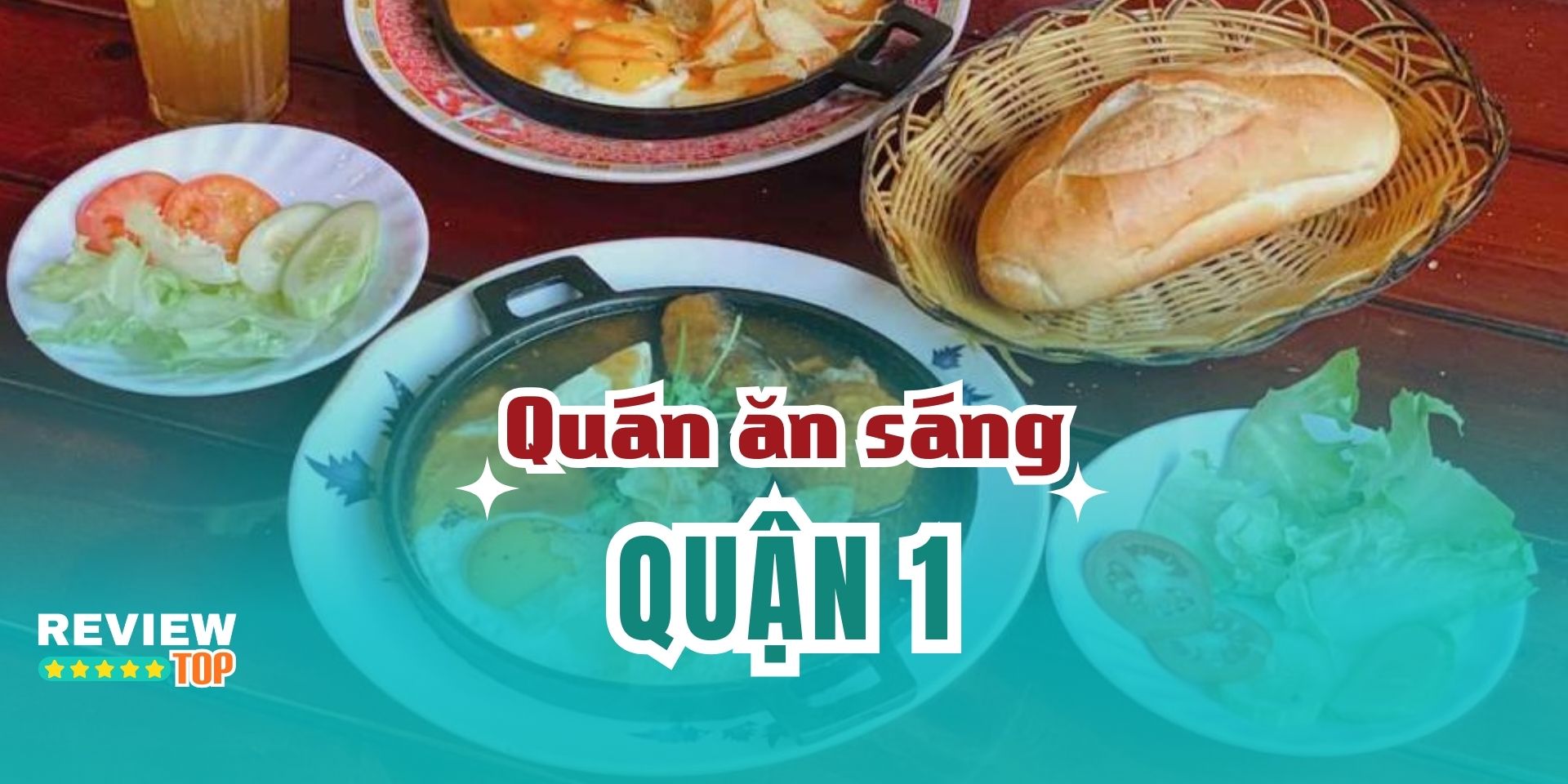 Top 13 quán ăn sáng Quận 1 ngon chất lượng, giá phải chăng