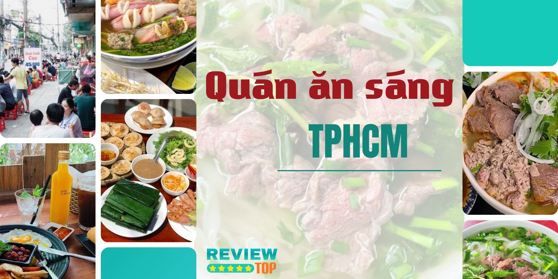 Top 20 quán ăn sáng TPHCM thơm ngon, nhất định nên ăn thử